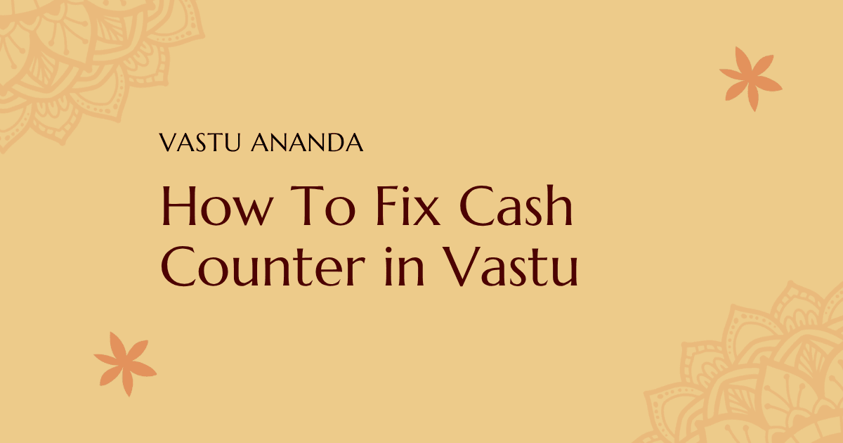 Cash Counter Vastu Tips Featured