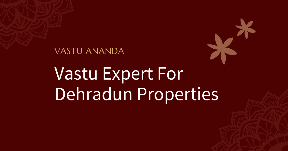 Dehradun Vastu Expert Featured Image
