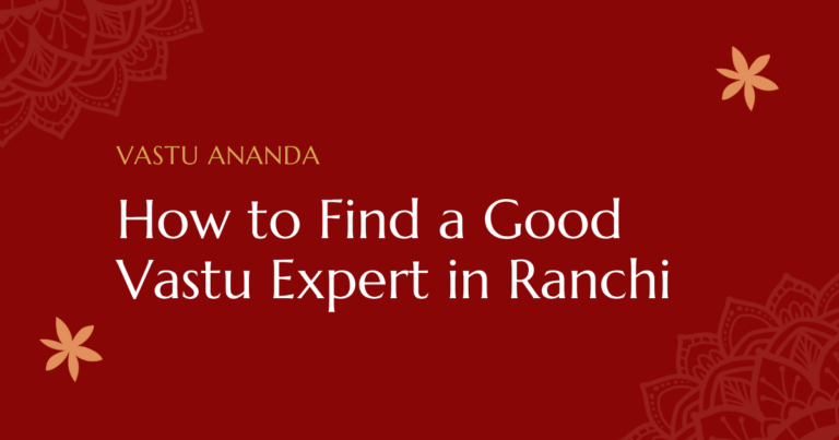 Vastu Expert In Ranchi Featured Image
